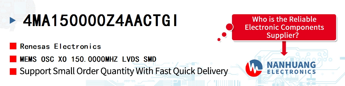 4MA150000Z4AACTGI Renesas MEMS OSC XO 150.0000MHZ LVDS SMD