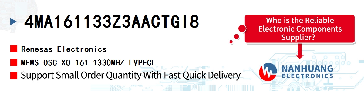 4MA161133Z3AACTGI8 Renesas MEMS OSC XO 161.1330MHZ LVPECL
