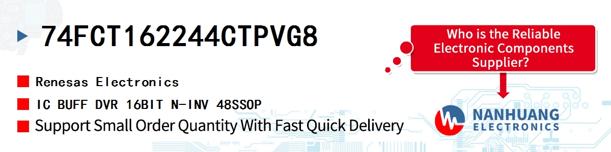 74FCT162244CTPVG8 Renesas IC BUFF DVR 16BIT N-INV 48SSOP