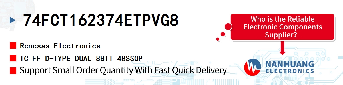 74FCT162374ETPVG8 Renesas IC FF D-TYPE DUAL 8BIT 48SSOP