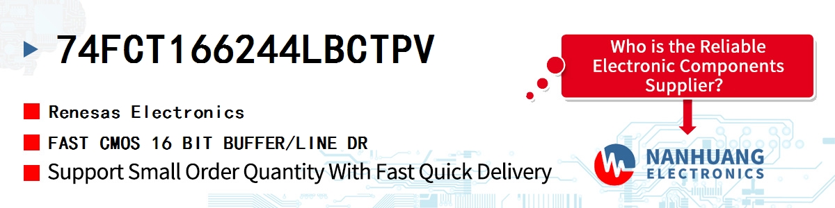74FCT166244LBCTPV Renesas FAST CMOS 16 BIT BUFFER/LINE DR