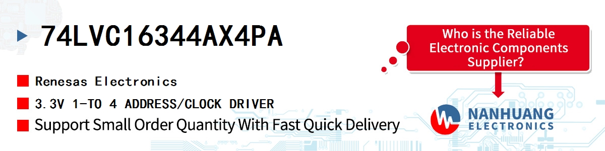 74LVC16344AX4PA Renesas 3.3V 1-TO 4 ADDRESS/CLOCK DRIVER