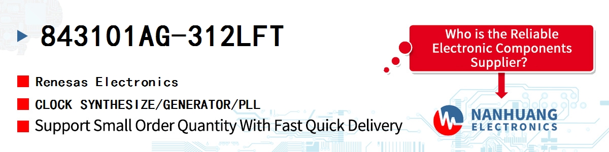 843101AG-312LFT Renesas CLOCK SYNTHESIZE/GENERATOR/PLL