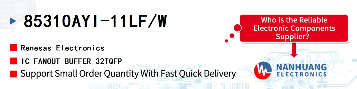 85310AYI-11LF/W Renesas IC FANOUT BUFFER 32TQFP