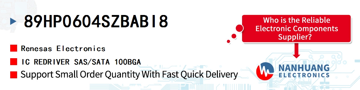 89HP0604SZBABI8 Renesas IC REDRIVER SAS/SATA 100BGA