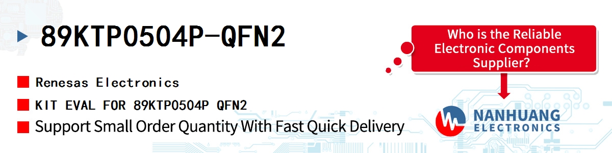 89KTP0504P-QFN2 Renesas KIT EVAL FOR 89KTP0504P QFN2
