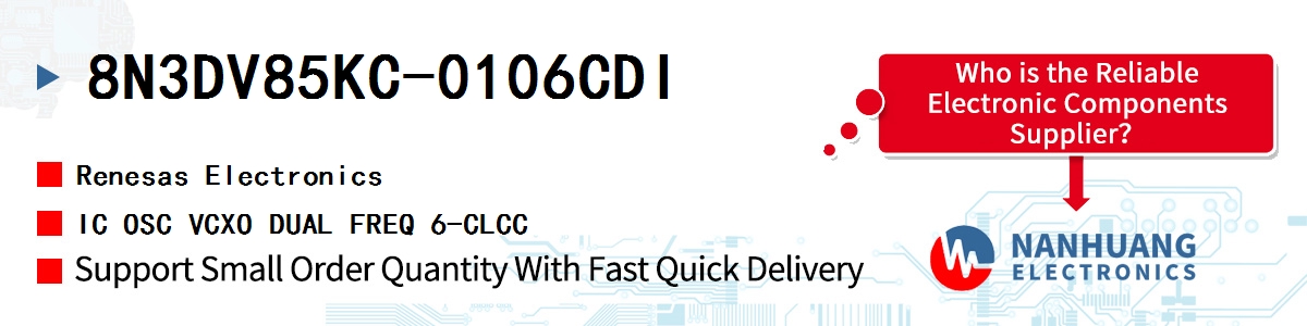 8N3DV85KC-0106CDI Renesas IC OSC VCXO DUAL FREQ 6-CLCC