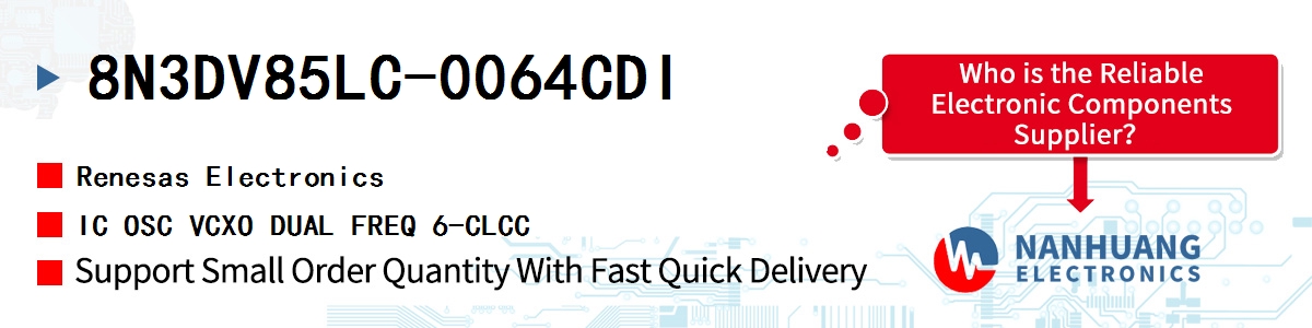 8N3DV85LC-0064CDI Renesas IC OSC VCXO DUAL FREQ 6-CLCC