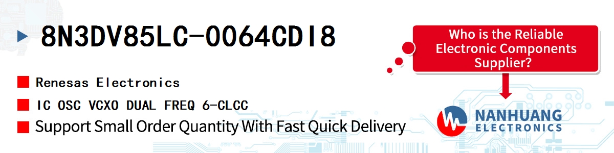8N3DV85LC-0064CDI8 Renesas IC OSC VCXO DUAL FREQ 6-CLCC