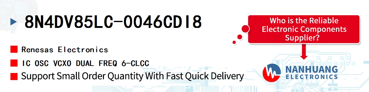 8N4DV85LC-0046CDI8 Renesas IC OSC VCXO DUAL FREQ 6-CLCC