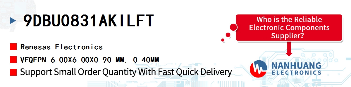 9DBU0831AKILFT Renesas VFQFPN 6.00X6.00X0.90 MM, 0.40MM