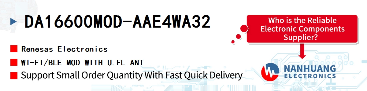 DA16600MOD-AAE4WA32 Renesas WI-FI/BLE MOD WITH U.FL ANT