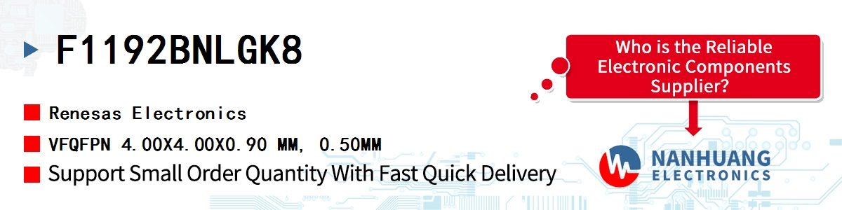 F1192BNLGK8 Renesas VFQFPN 4.00X4.00X0.90 MM, 0.50MM