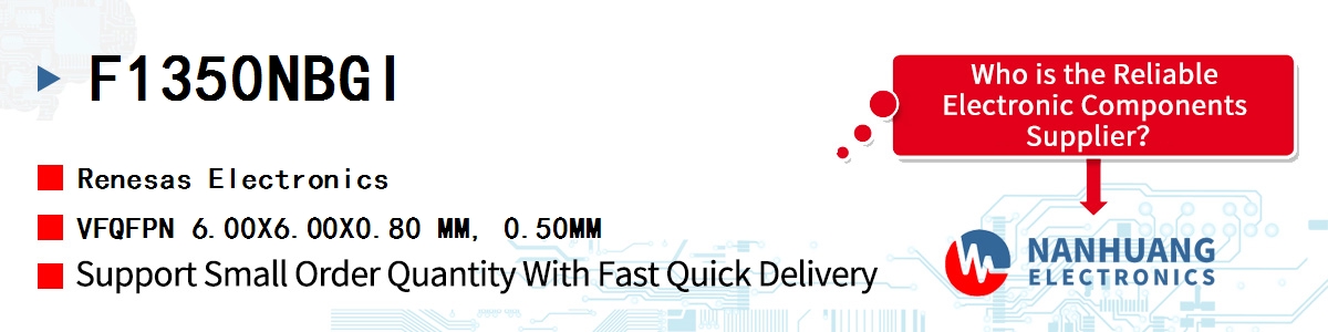 F1350NBGI Renesas VFQFPN 6.00X6.00X0.80 MM, 0.50MM