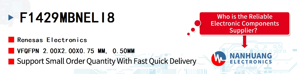 F1429MBNELI8 Renesas VFQFPN 2.00X2.00X0.75 MM, 0.50MM