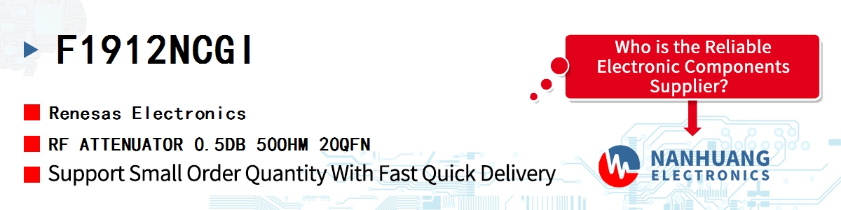 F1912NCGI Renesas RF ATTENUATOR 0.5DB 50OHM 20QFN