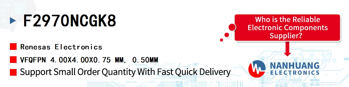 F2970NCGK8 Renesas VFQFPN 4.00X4.00X0.75 MM, 0.50MM