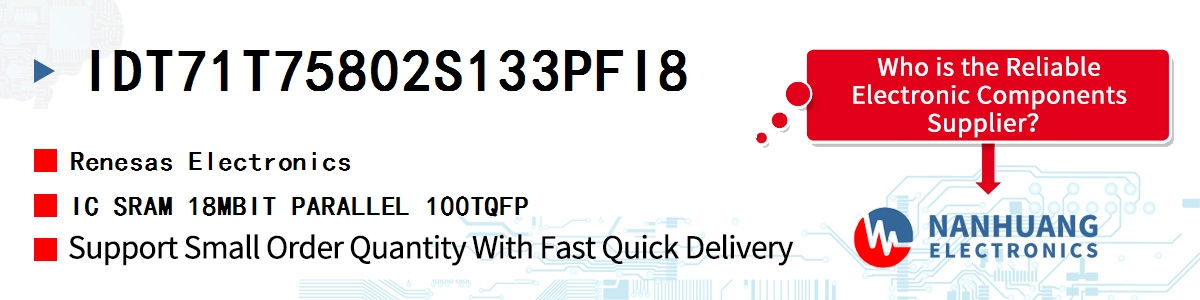 IDT71T75802S133PFI8 Renesas IC SRAM 18MBIT PARALLEL 100TQFP