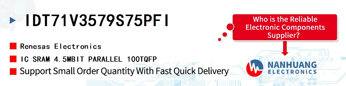 IDT71V3579S75PFI Renesas IC SRAM 4.5MBIT PARALLEL 100TQFP