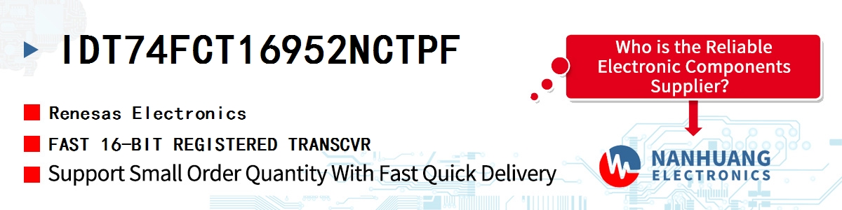 IDT74FCT16952NCTPF Renesas FAST 16-BIT REGISTERED TRANSCVR
