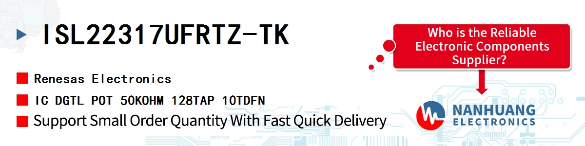 ISL22317UFRTZ-TK Renesas IC DGTL POT 50KOHM 128TAP 10TDFN