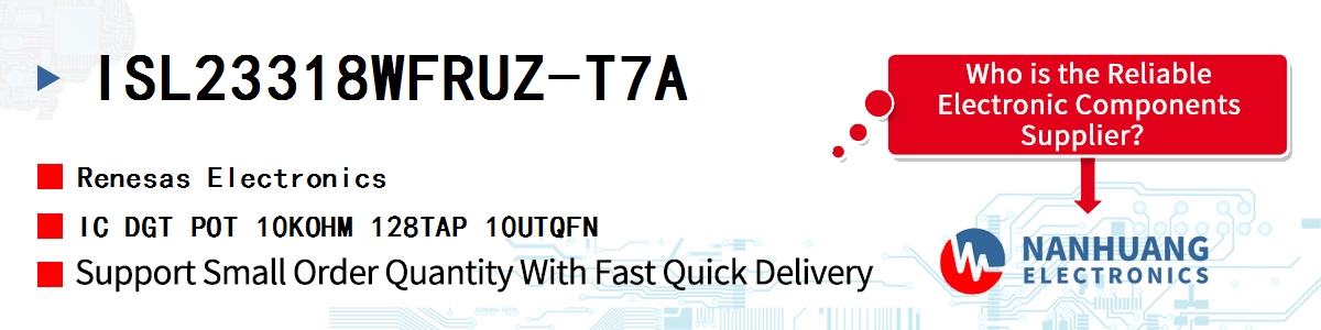 ISL23318WFRUZ-T7A Renesas IC DGT POT 10KOHM 128TAP 10UTQFN