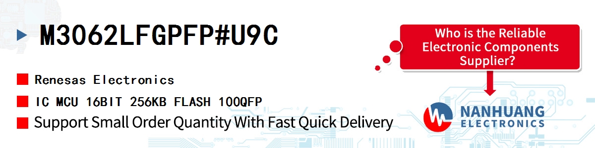 M3062LFGPFP#U9C Renesas IC MCU 16BIT 256KB FLASH 100QFP