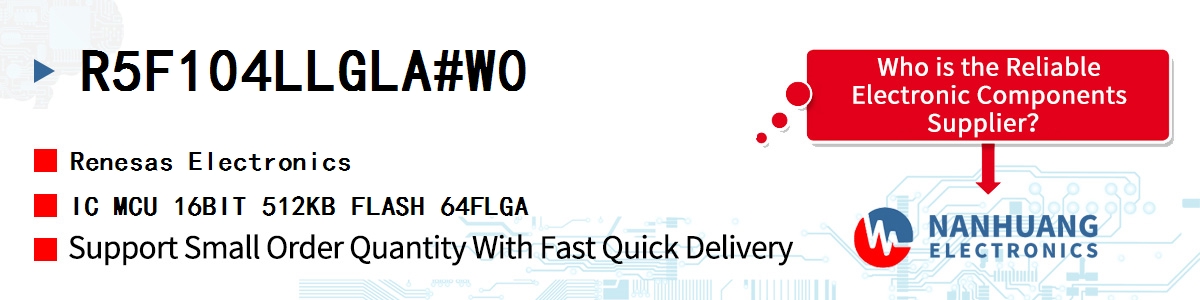 R5F104LLGLA#W0 Renesas IC MCU 16BIT 512KB FLASH 64FLGA