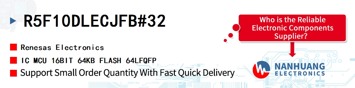 R5F10DLECJFB#32 Renesas IC MCU 16BIT 64KB FLASH 64LFQFP