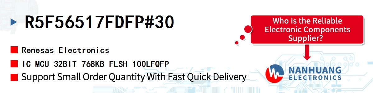 R5F56517FDFP#30 Renesas IC MCU 32BIT 768KB FLSH 100LFQFP