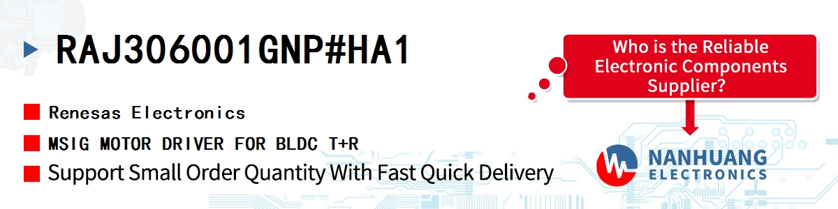 RAJ306001GNP#HA1 Renesas MSIG MOTOR DRIVER FOR BLDC T+R