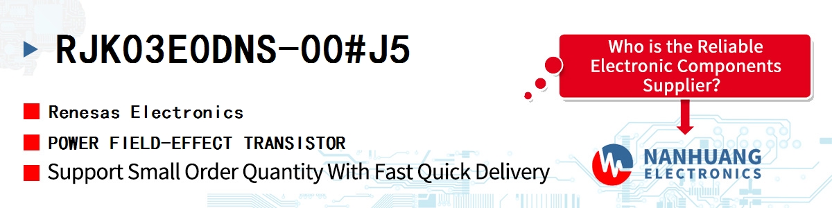 RJK03E0DNS-00#J5 Renesas POWER FIELD-EFFECT TRANSISTOR