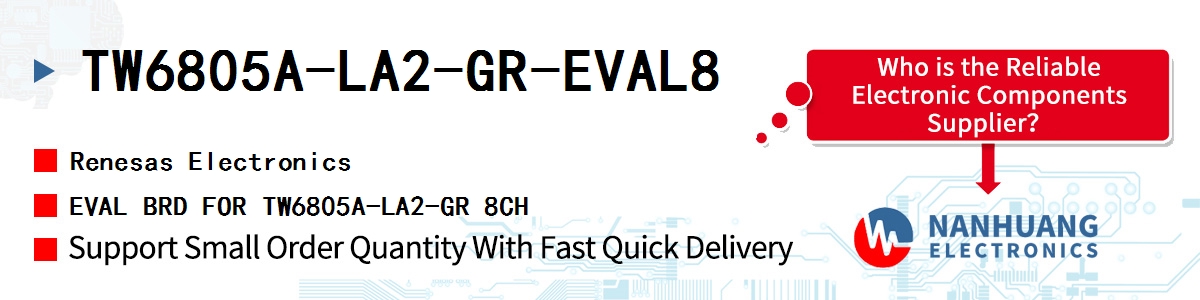TW6805A-LA2-GR-EVAL8 Renesas EVAL BRD FOR TW6805A-LA2-GR 8CH