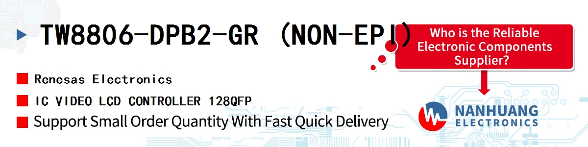 TW8806-DPB2-GR (NON-EPI) Renesas IC VIDEO LCD CONTROLLER 128QFP
