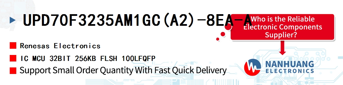 UPD70F3235AM1GC(A2)-8EA-A Renesas IC MCU 32BIT 256KB FLSH 100LFQFP