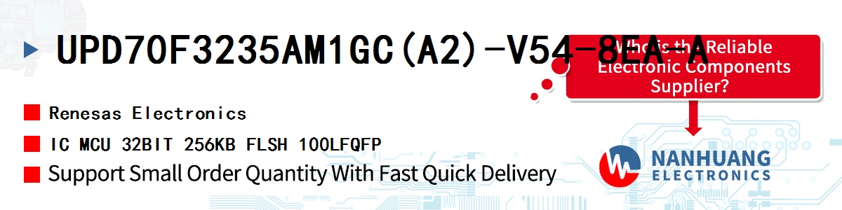 UPD70F3235AM1GC(A2)-V54-8EA-A Renesas IC MCU 32BIT 256KB FLSH 100LFQFP