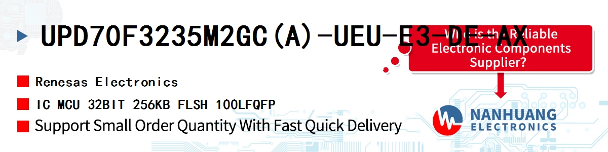 UPD70F3235M2GC(A)-UEU-E3-DE-AX Renesas IC MCU 32BIT 256KB FLSH 100LFQFP