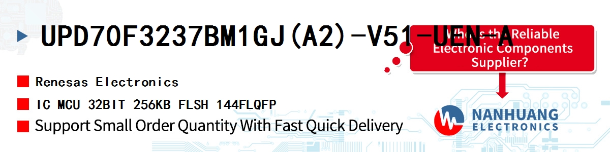 UPD70F3237BM1GJ(A2)-V51-UEN-A Renesas IC MCU 32BIT 256KB FLSH 144FLQFP
