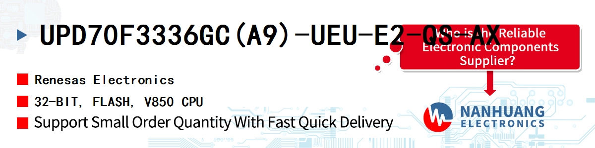 UPD70F3336GC(A9)-UEU-E2-QS-AX Renesas 32-BIT, FLASH, V850 CPU