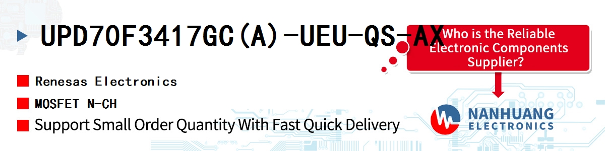 UPD70F3417GC(A)-UEU-QS-AX Renesas MOSFET N-CH