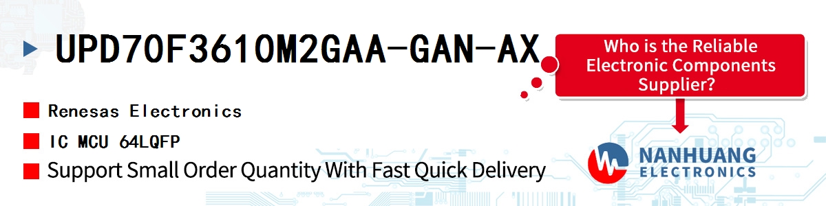 UPD70F3610M2GAA-GAN-AX Renesas IC MCU 64LQFP