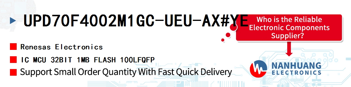 UPD70F4002M1GC-UEU-AX#YE Renesas IC MCU 32BIT 1MB FLASH 100LFQFP