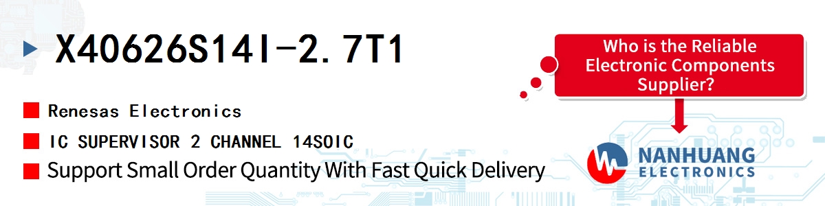 X40626S14I-2.7T1 Renesas IC SUPERVISOR 2 CHANNEL 14SOIC